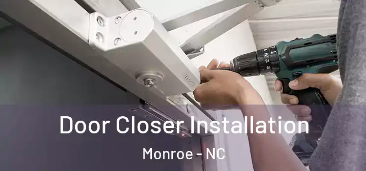 Door Closer Installation Monroe - NC