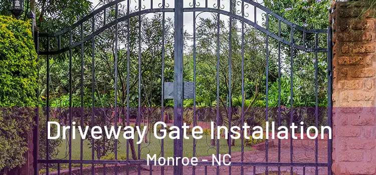 Driveway Gate Installation Monroe - NC