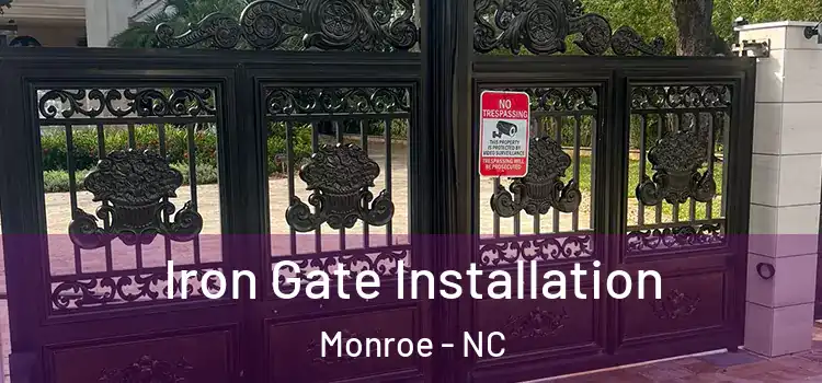 Iron Gate Installation Monroe - NC