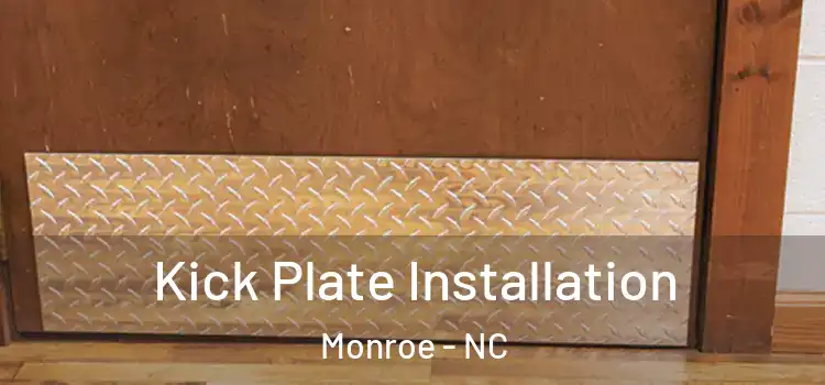 Kick Plate Installation Monroe - NC