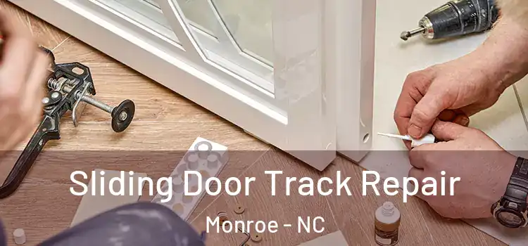 Sliding Door Track Repair Monroe - NC